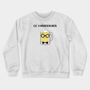 Le Corbusier beer Crewneck Sweatshirt